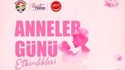 Anneler Günü’nde Şile’de Birlikteyiz!