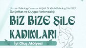 Biz Bize Şile Kadınları İyi Oluş Atölyesi